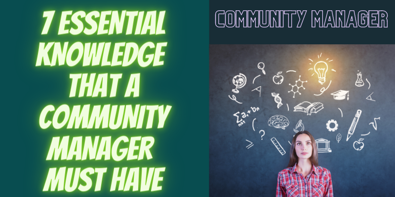7 ESSENTIAL KNOWLEDGE THAT A COMMUNITY MANAGER MUST HAVE