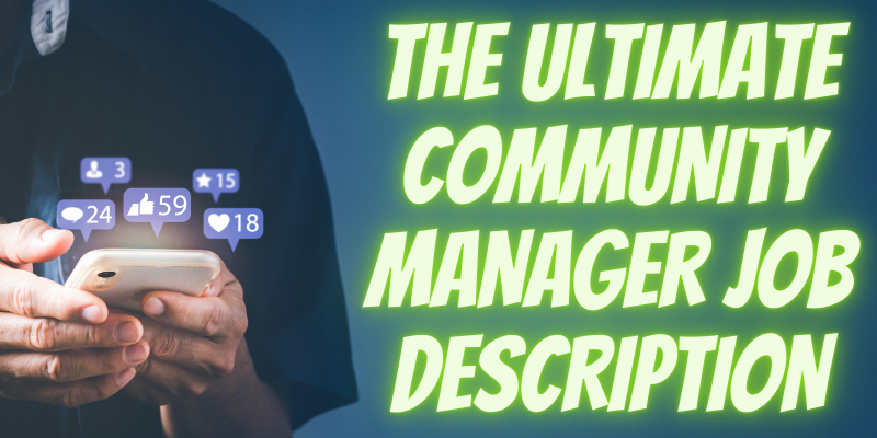 THE ULTIMATE COMMUNITY MANAGER JOB DESCRIPTION